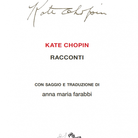 Kate Chopin. Short stories with essay and translation by anna maria farabbi